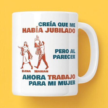 Taza personalizada con mensaje: «Creía que ya me había jubilado»