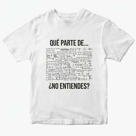 Camiseta personalizada con texto: «¿Qué parte de... no entiendes?»
