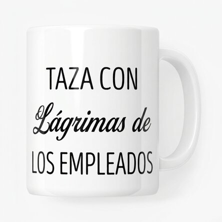 Taza personalizada con texto: «Las lágrimas de los empleados»