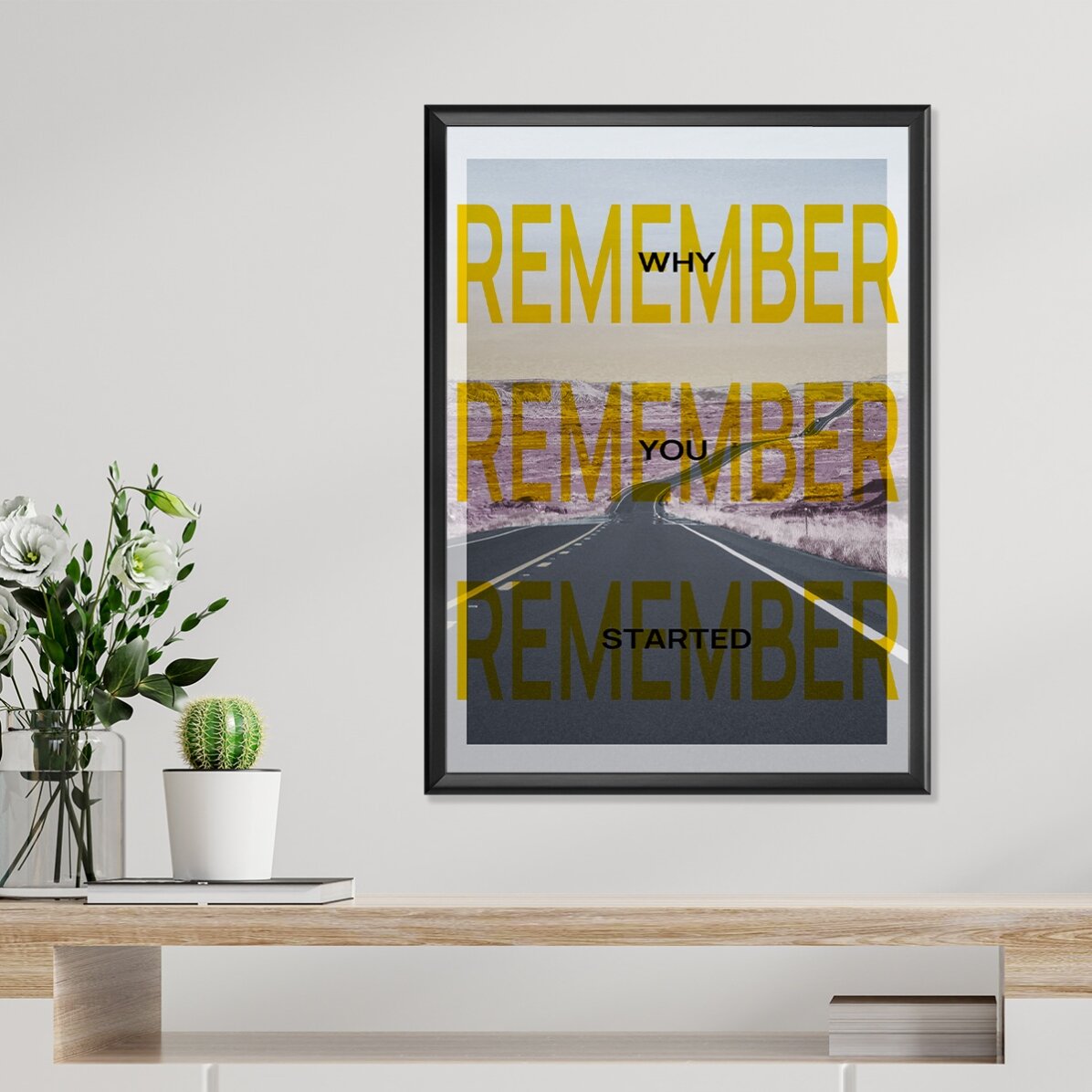 Cartel «Recuerda por qué empezaste»