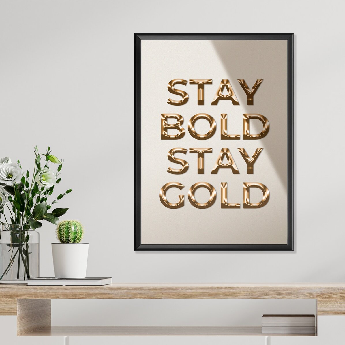 Stay Bold Stay Gold Poster