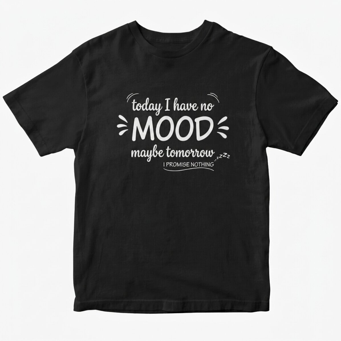 Camiseta de algodón personalizada con el texto: «Hoy no me apetece»