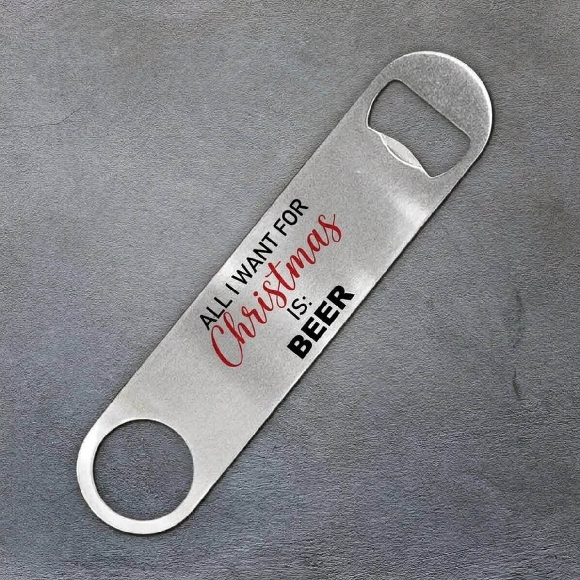 Abridor de cerveza personalizado con texto: «All I want for Christmas is BEER»