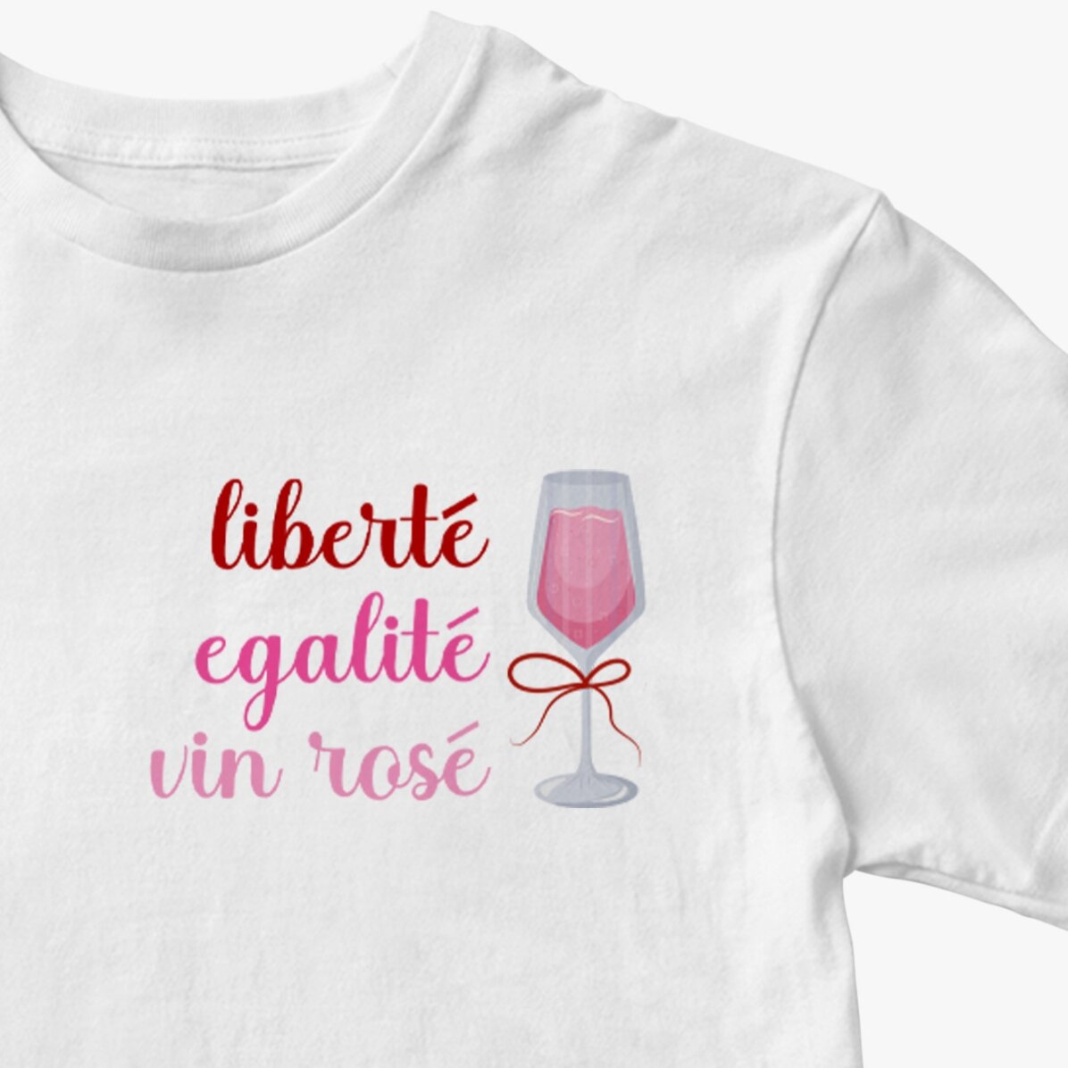 Camiseta de algodón personalizada con el texto: «Liberté, égalité, vino rosado»