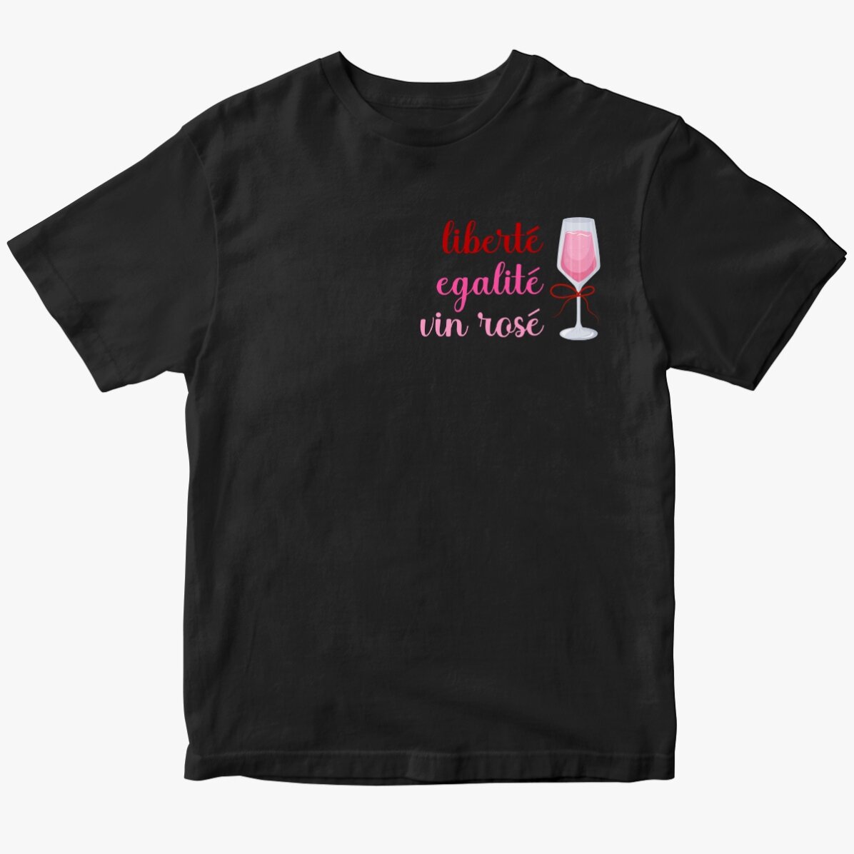 Camiseta de algodón personalizada con el texto: «Liberté, égalité, vino rosado»